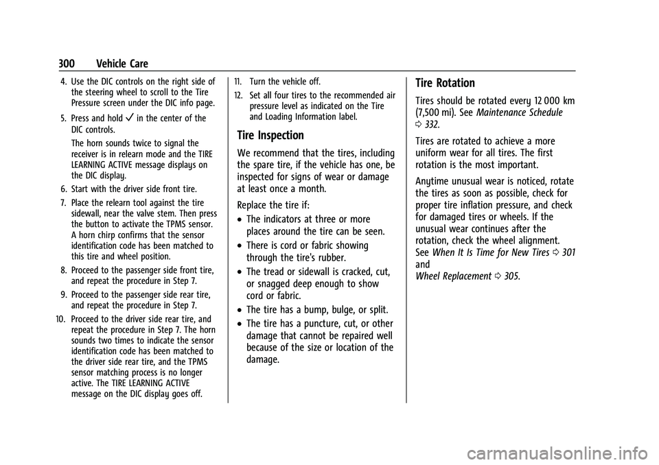 CHEVROLET BLAZER 2021 Owners Manual Chevrolet Blazer Owner Manual (GMNA-Localizing-U.S./Canada/Mexico-
14608203) - 2021 - CRC - 10/29/20
300 Vehicle Care
4. Use the DIC controls on the right side ofthe steering wheel to scroll to the Ti CHEVROLET BLAZER 2021 Owners Manual Chevrolet Blazer Owner Manual (GMNA-Localizing-U.S./Canada/Mexico-
14608203) - 2021 - CRC - 10/29/20
300 Vehicle Care
4. Use the DIC controls on the right side ofthe steering wheel to scroll to the Ti
