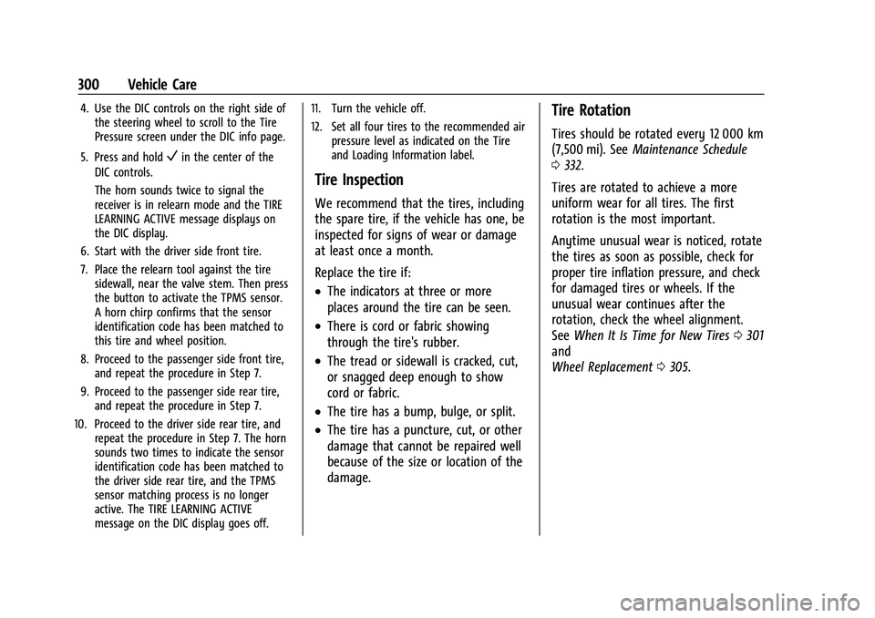 CHEVROLET BLAZER 2021  Owners Manual Chevrolet Blazer Owner Manual (GMNA-Localizing-U.S./Canada/Mexico-
14608203) - 2021 - CRC - 10/29/20
300 Vehicle Care
4. Use the DIC controls on the right side ofthe steering wheel to scroll to the Ti