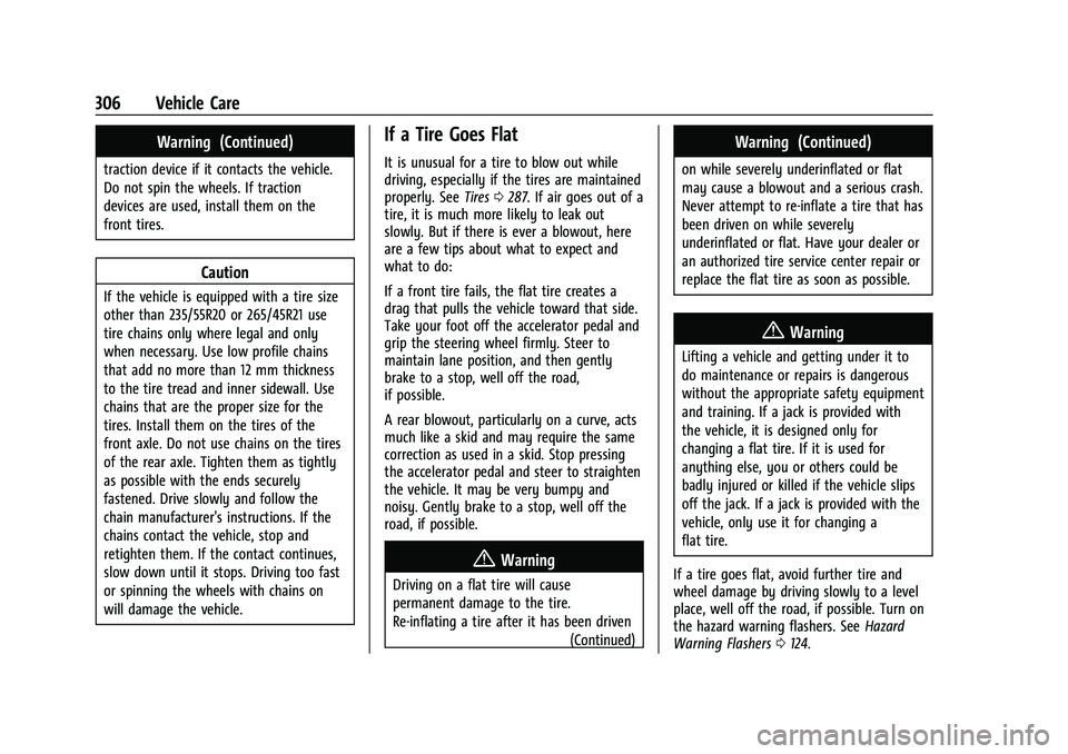 CHEVROLET BLAZER 2021 Owners Manual Chevrolet Blazer Owner Manual (GMNA-Localizing-U.S./Canada/Mexico-
14608203) - 2021 - CRC - 10/29/20
306 Vehicle Care
Warning (Continued)
traction device if it contacts the vehicle.
Do not spin the wh CHEVROLET BLAZER 2021 Owners Manual Chevrolet Blazer Owner Manual (GMNA-Localizing-U.S./Canada/Mexico-
14608203) - 2021 - CRC - 10/29/20
306 Vehicle Care
Warning (Continued)
traction device if it contacts the vehicle.
Do not spin the wh