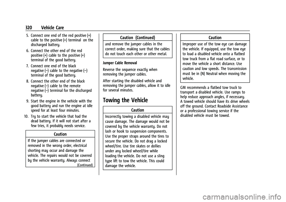 CHEVROLET BLAZER 2021  Owners Manual Chevrolet Blazer Owner Manual (GMNA-Localizing-U.S./Canada/Mexico-
14608203) - 2021 - CRC - 10/29/20
320 Vehicle Care
5. Connect one end of the red positive (+)cable to the positive (+) terminal on th