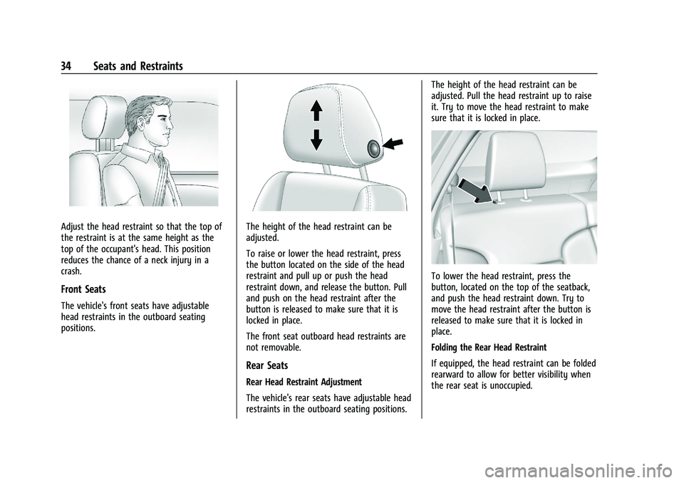 CHEVROLET BLAZER 2021 Owners Guide Chevrolet Blazer Owner Manual (GMNA-Localizing-U.S./Canada/Mexico-
14608203) - 2021 - CRC - 10/29/20
34 Seats and Restraints
Adjust the head restraint so that the top of
the restraint is at the same h CHEVROLET BLAZER 2021 Owners Guide Chevrolet Blazer Owner Manual (GMNA-Localizing-U.S./Canada/Mexico-
14608203) - 2021 - CRC - 10/29/20
34 Seats and Restraints
Adjust the head restraint so that the top of
the restraint is at the same h