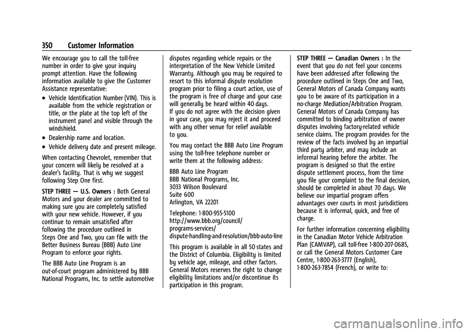 CHEVROLET BLAZER 2021 Owners Manual Chevrolet Blazer Owner Manual (GMNA-Localizing-U.S./Canada/Mexico-
14608203) - 2021 - CRC - 10/29/20
350 Customer Information
We encourage you to call the toll-free
number in order to give your inquir CHEVROLET BLAZER 2021 Owners Manual Chevrolet Blazer Owner Manual (GMNA-Localizing-U.S./Canada/Mexico-
14608203) - 2021 - CRC - 10/29/20
350 Customer Information
We encourage you to call the toll-free
number in order to give your inquir