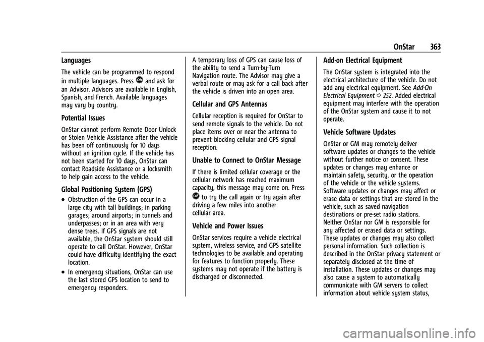 CHEVROLET BLAZER 2021 Owners Manual Chevrolet Blazer Owner Manual (GMNA-Localizing-U.S./Canada/Mexico-
14608203) - 2021 - CRC - 10/29/20
OnStar 363
Languages
The vehicle can be programmed to respond
in multiple languages. Press
Qand ask CHEVROLET BLAZER 2021 Owners Manual Chevrolet Blazer Owner Manual (GMNA-Localizing-U.S./Canada/Mexico-
14608203) - 2021 - CRC - 10/29/20
OnStar 363
Languages
The vehicle can be programmed to respond
in multiple languages. Press
Qand ask