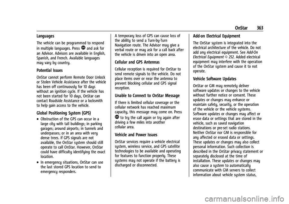 CHEVROLET BLAZER 2021  Owners Manual Chevrolet Blazer Owner Manual (GMNA-Localizing-U.S./Canada/Mexico-
14608203) - 2021 - CRC - 10/29/20
OnStar 363
Languages
The vehicle can be programmed to respond
in multiple languages. Press
Qand ask