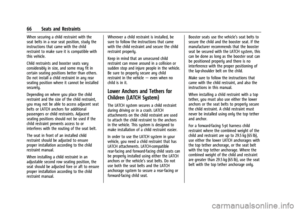CHEVROLET BLAZER 2021 Repair Manual Chevrolet Blazer Owner Manual (GMNA-Localizing-U.S./Canada/Mexico-
14608203) - 2021 - CRC - 10/29/20
66 Seats and Restraints
When securing a child restraint with the
seat belts in a rear seat position CHEVROLET BLAZER 2021 Repair Manual Chevrolet Blazer Owner Manual (GMNA-Localizing-U.S./Canada/Mexico-
14608203) - 2021 - CRC - 10/29/20
66 Seats and Restraints
When securing a child restraint with the
seat belts in a rear seat position