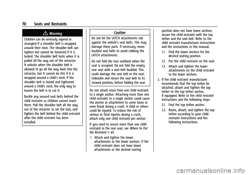 CHEVROLET BLAZER 2021 Manual PDF Chevrolet Blazer Owner Manual (GMNA-Localizing-U.S./Canada/Mexico-
14608203) - 2021 - CRC - 10/29/20
70 Seats and Restraints
{Warning
Children can be seriously injured or
strangled if a shoulder belt CHEVROLET BLAZER 2021 Manual PDF Chevrolet Blazer Owner Manual (GMNA-Localizing-U.S./Canada/Mexico-
14608203) - 2021 - CRC - 10/29/20
70 Seats and Restraints
{Warning
Children can be seriously injured or
strangled if a shoulder belt