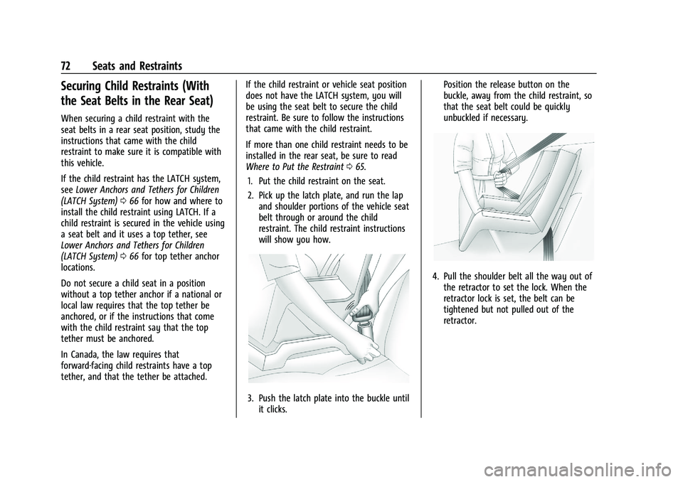 CHEVROLET BLAZER 2021 Manual PDF Chevrolet Blazer Owner Manual (GMNA-Localizing-U.S./Canada/Mexico-
14608203) - 2021 - CRC - 10/29/20
72 Seats and Restraints
Securing Child Restraints (With
the Seat Belts in the Rear Seat)
When secur CHEVROLET BLAZER 2021 Manual PDF Chevrolet Blazer Owner Manual (GMNA-Localizing-U.S./Canada/Mexico-
14608203) - 2021 - CRC - 10/29/20
72 Seats and Restraints
Securing Child Restraints (With
the Seat Belts in the Rear Seat)
When secur