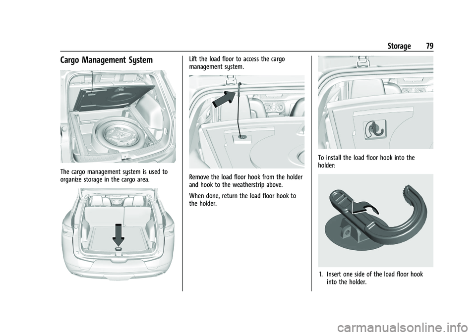 CHEVROLET BLAZER 2021 Manual PDF Chevrolet Blazer Owner Manual (GMNA-Localizing-U.S./Canada/Mexico-
14608203) - 2021 - CRC - 10/29/20
Storage 79
Cargo Management System
The cargo management system is used to
organize storage in the c CHEVROLET BLAZER 2021 Manual PDF Chevrolet Blazer Owner Manual (GMNA-Localizing-U.S./Canada/Mexico-
14608203) - 2021 - CRC - 10/29/20
Storage 79
Cargo Management System
The cargo management system is used to
organize storage in the c