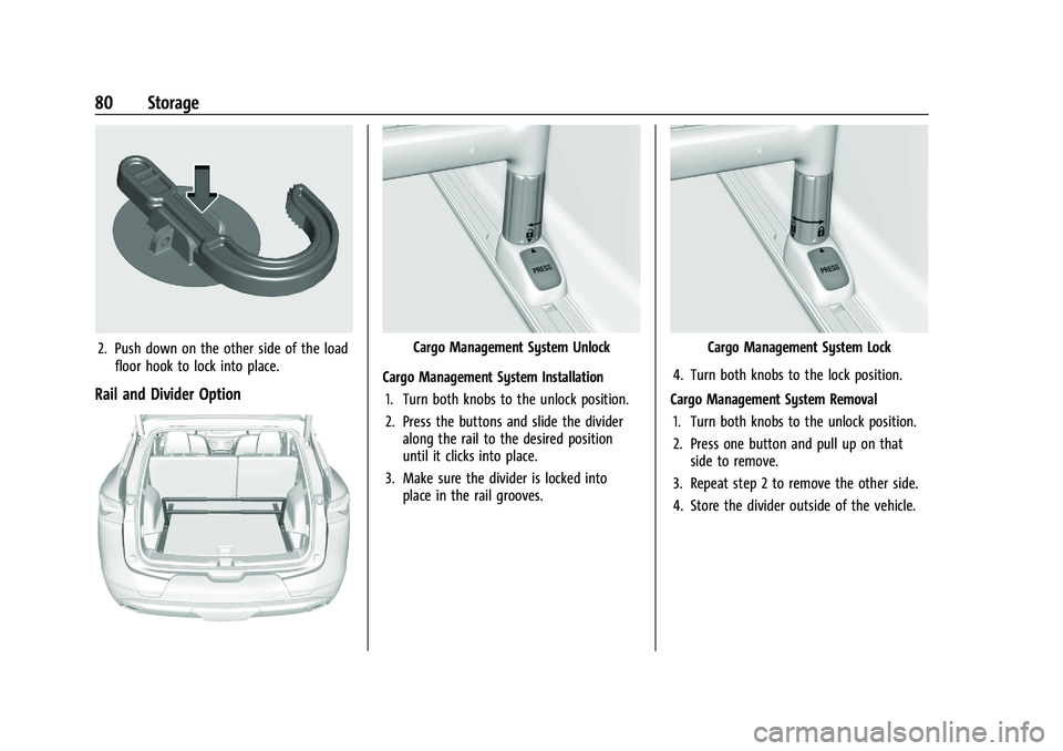 CHEVROLET BLAZER 2021 Manual Online Chevrolet Blazer Owner Manual (GMNA-Localizing-U.S./Canada/Mexico-
14608203) - 2021 - CRC - 10/29/20
80 Storage
2. Push down on the other side of the loadfloor hook to lock into place.
Rail and Divide CHEVROLET BLAZER 2021 Manual Online Chevrolet Blazer Owner Manual (GMNA-Localizing-U.S./Canada/Mexico-
14608203) - 2021 - CRC - 10/29/20
80 Storage
2. Push down on the other side of the loadfloor hook to lock into place.
Rail and Divide