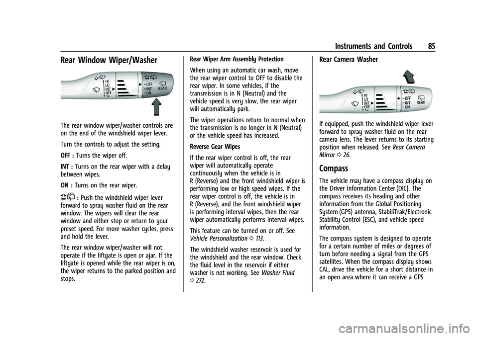 CHEVROLET BLAZER 2021  Owners Manual Chevrolet Blazer Owner Manual (GMNA-Localizing-U.S./Canada/Mexico-
14608203) - 2021 - CRC - 10/29/20
Instruments and Controls 85
Rear Window Wiper/Washer
The rear window wiper/washer controls are
on t