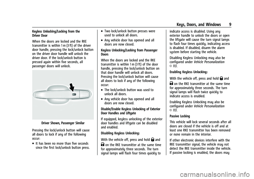 CHEVROLET BLAZER 2021 Owners Manual Chevrolet Blazer Owner Manual (GMNA-Localizing-U.S./Canada/Mexico-
14608203) - 2021 - CRC - 10/29/20
Keys, Doors, and Windows 9
Keyless Unlocking/Locking from the
Driver Door
When the doors are locked CHEVROLET BLAZER 2021 Owners Manual Chevrolet Blazer Owner Manual (GMNA-Localizing-U.S./Canada/Mexico-
14608203) - 2021 - CRC - 10/29/20
Keys, Doors, and Windows 9
Keyless Unlocking/Locking from the
Driver Door
When the doors are locked