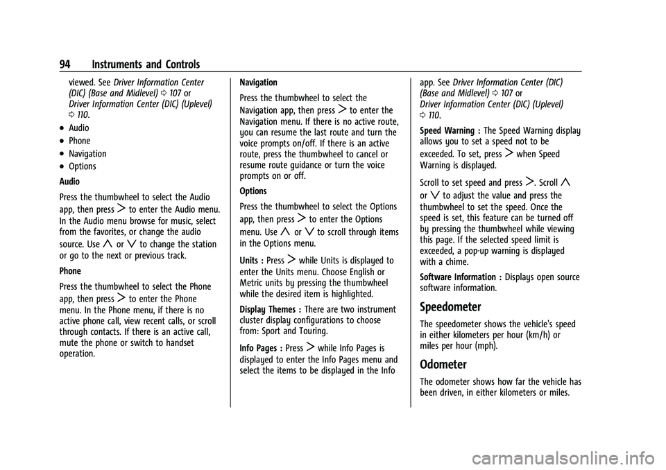 CHEVROLET BLAZER 2021 Owners Manual Chevrolet Blazer Owner Manual (GMNA-Localizing-U.S./Canada/Mexico-
14608203) - 2021 - CRC - 10/29/20
94 Instruments and Controls
viewed. SeeDriver Information Center
(DIC) (Base and Midlevel) 0107 or
CHEVROLET BLAZER 2021 Owners Manual Chevrolet Blazer Owner Manual (GMNA-Localizing-U.S./Canada/Mexico-
14608203) - 2021 - CRC - 10/29/20
94 Instruments and Controls
viewed. SeeDriver Information Center
(DIC) (Base and Midlevel) 0107 or