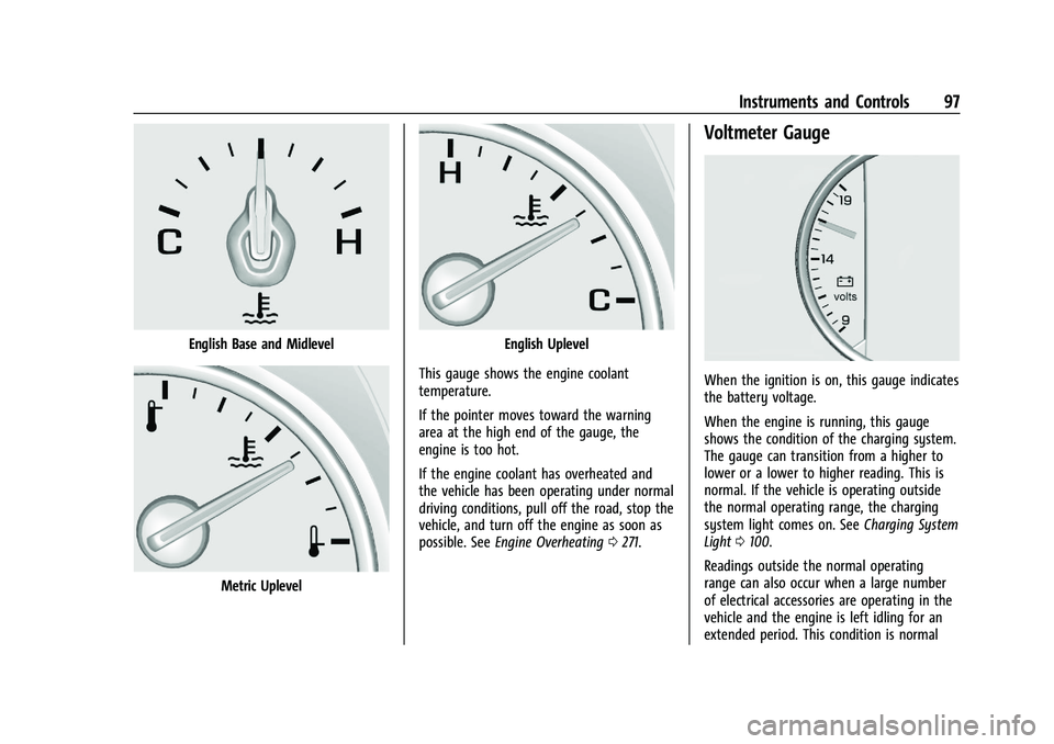 CHEVROLET BLAZER 2021 Owners Manual Chevrolet Blazer Owner Manual (GMNA-Localizing-U.S./Canada/Mexico-
14608203) - 2021 - CRC - 10/29/20
Instruments and Controls 97
English Base and Midlevel
Metric Uplevel
English Uplevel
This gauge sho CHEVROLET BLAZER 2021 Owners Manual Chevrolet Blazer Owner Manual (GMNA-Localizing-U.S./Canada/Mexico-
14608203) - 2021 - CRC - 10/29/20
Instruments and Controls 97
English Base and Midlevel
Metric Uplevel
English Uplevel
This gauge sho