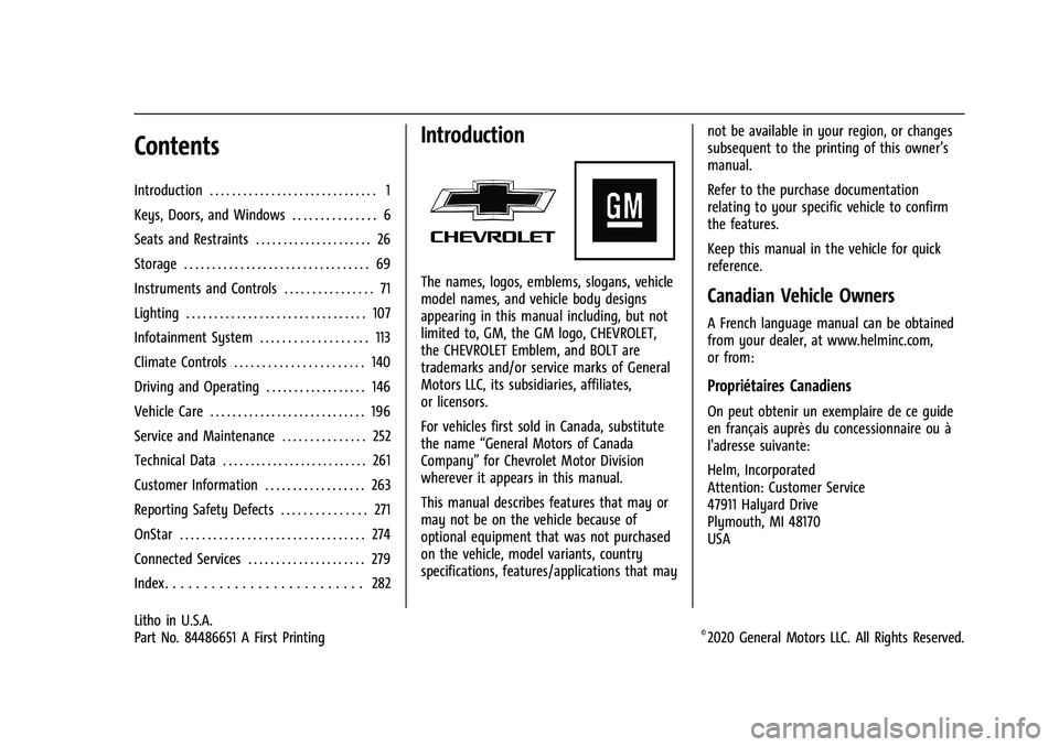 CHEVROLET BOLT EV 2021  Owners Manual Chevrolet Bolt EV Owner Manual (GMNA-Localizing-U.S./Canada-
14637856) - 2021 - CRC - 10/2/20
Contents
Introduction . . . . . . . . . . . . . . . . . . . . . . . . . . . . . . 1
Keys, Doors, and Windo