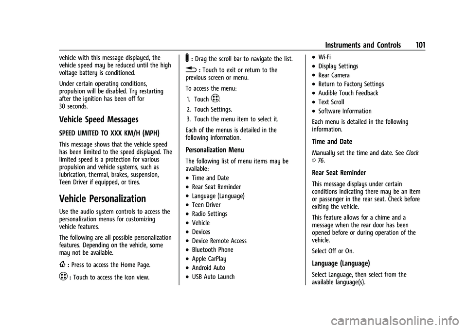 CHEVROLET BOLT EV 2021  Owners Manual Chevrolet Bolt EV Owner Manual (GMNA-Localizing-U.S./Canada-
14637856) - 2021 - CRC - 10/2/20
Instruments and Controls 101
vehicle with this message displayed, the
vehicle speed may be reduced until t