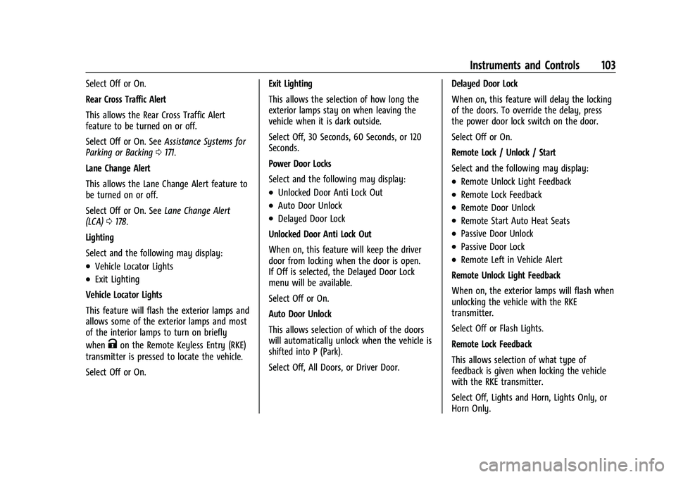 CHEVROLET BOLT EV 2021  Owners Manual Chevrolet Bolt EV Owner Manual (GMNA-Localizing-U.S./Canada-
14637856) - 2021 - CRC - 10/2/20
Instruments and Controls 103
Select Off or On.
Rear Cross Traffic Alert
This allows the Rear Cross Traffic