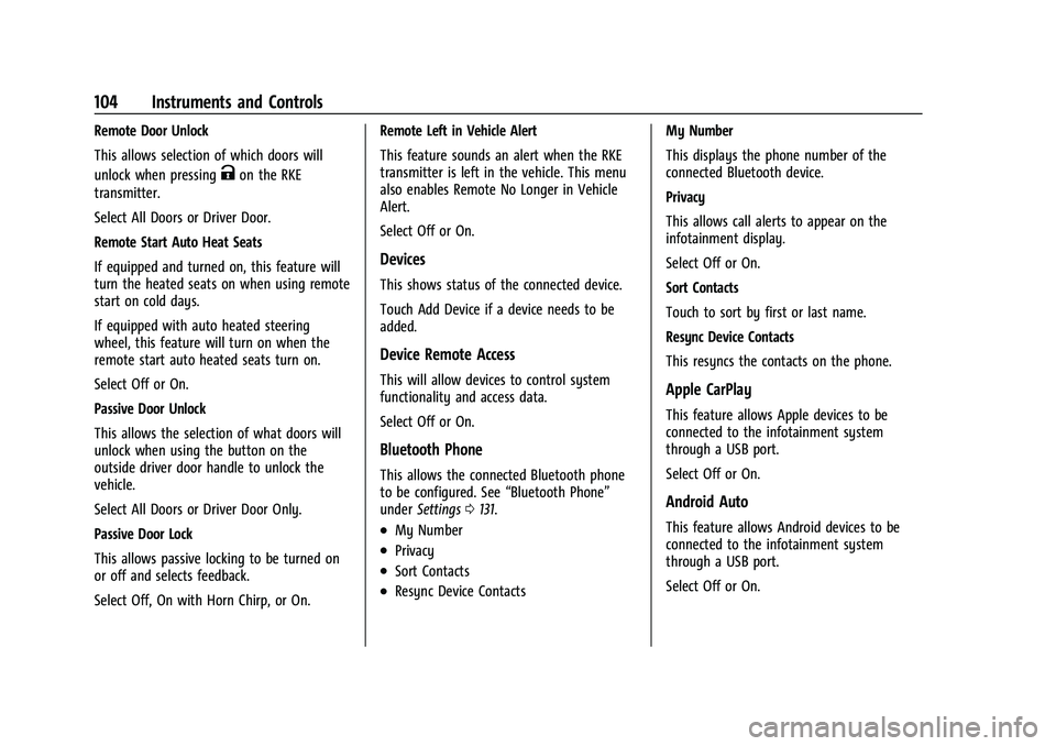 CHEVROLET BOLT EV 2021  Owners Manual Chevrolet Bolt EV Owner Manual (GMNA-Localizing-U.S./Canada-
14637856) - 2021 - CRC - 10/2/20
104 Instruments and Controls
Remote Door Unlock
This allows selection of which doors will
unlock when pres