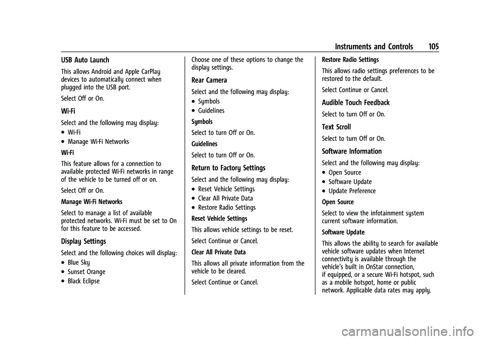 CHEVROLET BOLT EV 2021  Owners Manual Chevrolet Bolt EV Owner Manual (GMNA-Localizing-U.S./Canada-
14637856) - 2021 - CRC - 10/2/20
Instruments and Controls 105
USB Auto Launch
This allows Android and Apple CarPlay
devices to automaticall