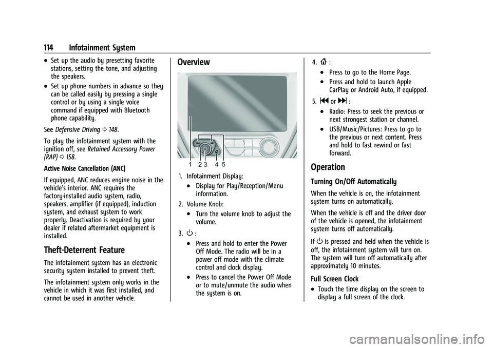 CHEVROLET BOLT EV 2021  Owners Manual Chevrolet Bolt EV Owner Manual (GMNA-Localizing-U.S./Canada-
14637856) - 2021 - CRC - 10/2/20
114 Infotainment System
.Set up the audio by presetting favorite
stations, setting the tone, and adjusting