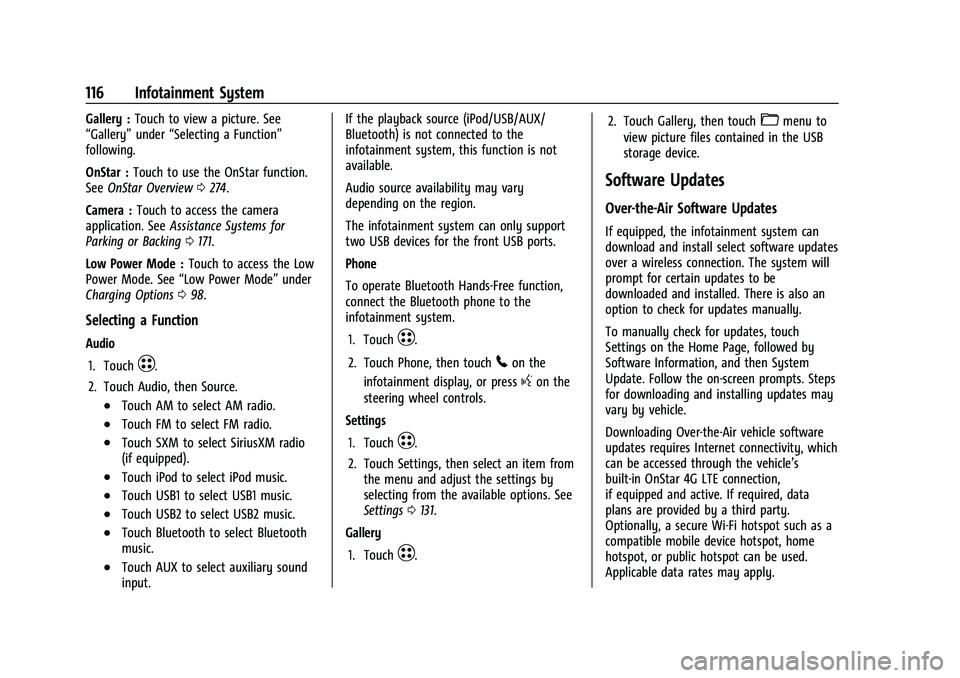 CHEVROLET BOLT EV 2021  Owners Manual Chevrolet Bolt EV Owner Manual (GMNA-Localizing-U.S./Canada-
14637856) - 2021 - CRC - 10/2/20
116 Infotainment System
Gallery :Touch to view a picture. See
“Gallery” under“Selecting a Function