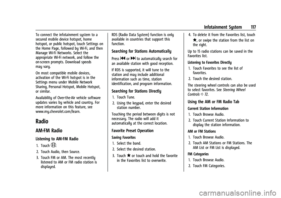 CHEVROLET BOLT EV 2021  Owners Manual Chevrolet Bolt EV Owner Manual (GMNA-Localizing-U.S./Canada-
14637856) - 2021 - CRC - 10/2/20
Infotainment System 117
To connect the infotainment system to a
secured mobile device hotspot, home
hotspo