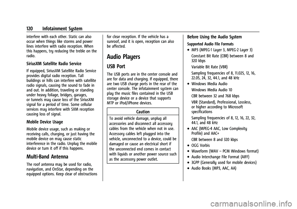 CHEVROLET BOLT EV 2021  Owners Manual Chevrolet Bolt EV Owner Manual (GMNA-Localizing-U.S./Canada-
14637856) - 2021 - CRC - 10/2/20
120 Infotainment System
interfere with each other. Static can also
occur when things like storms and power