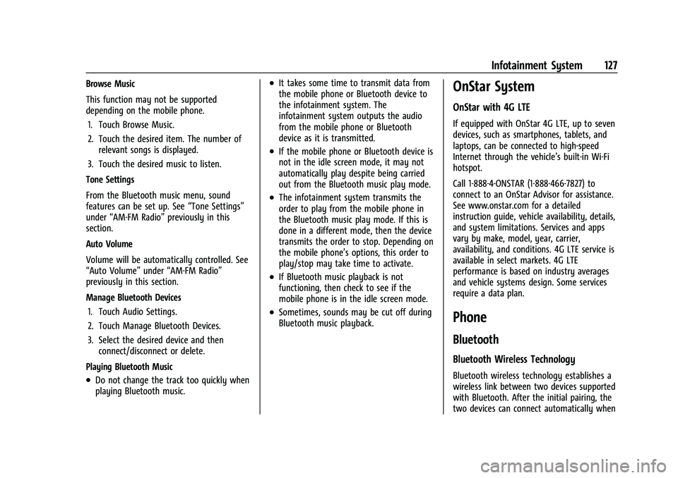 CHEVROLET BOLT EV 2021  Owners Manual Chevrolet Bolt EV Owner Manual (GMNA-Localizing-U.S./Canada-
14637856) - 2021 - CRC - 10/2/20
Infotainment System 127
Browse Music
This function may not be supported
depending on the mobile phone.1. T