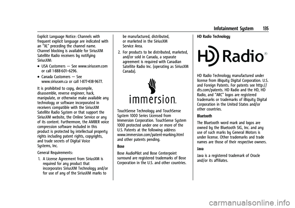 CHEVROLET BOLT EV 2021  Owners Manual Chevrolet Bolt EV Owner Manual (GMNA-Localizing-U.S./Canada-
14637856) - 2021 - CRC - 10/2/20
Infotainment System 135
Explicit Language Notice: Channels with
frequent explicit language are indicated w