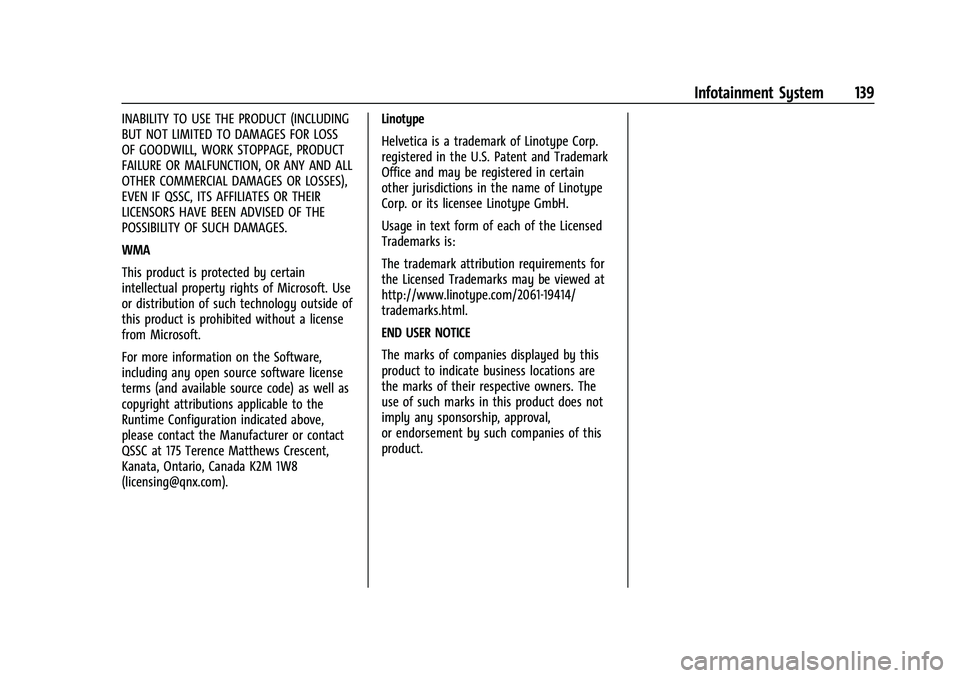 CHEVROLET BOLT EV 2021  Owners Manual Chevrolet Bolt EV Owner Manual (GMNA-Localizing-U.S./Canada-
14637856) - 2021 - CRC - 10/2/20
Infotainment System 139
INABILITY TO USE THE PRODUCT (INCLUDING
BUT NOT LIMITED TO DAMAGES FOR LOSS
OF GOO