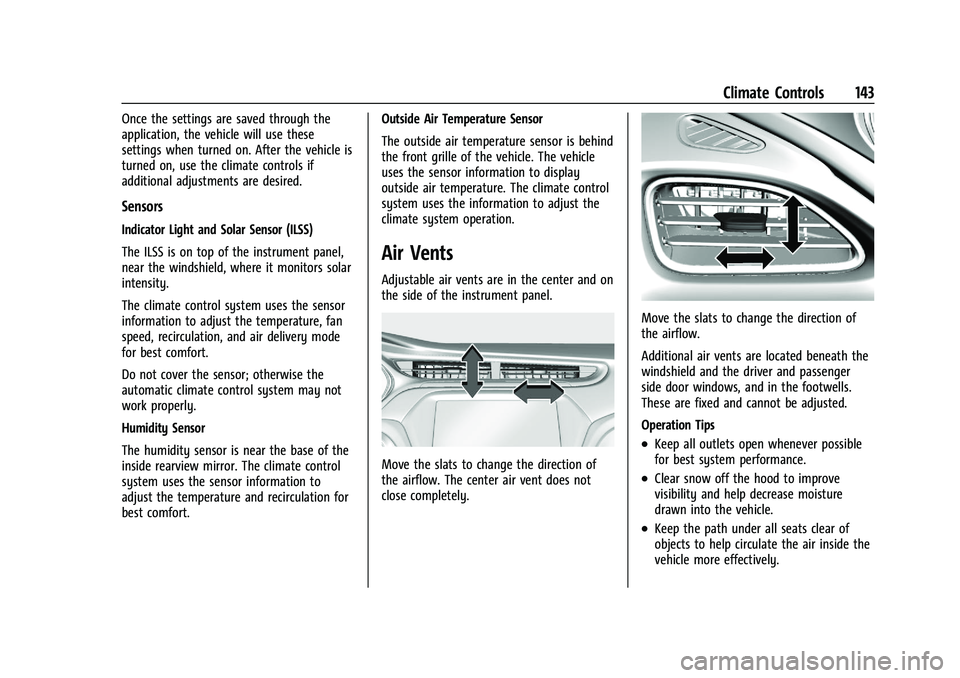 CHEVROLET BOLT EV 2021  Owners Manual Chevrolet Bolt EV Owner Manual (GMNA-Localizing-U.S./Canada-
14637856) - 2021 - CRC - 10/2/20
Climate Controls 143
Once the settings are saved through the
application, the vehicle will use these
setti
