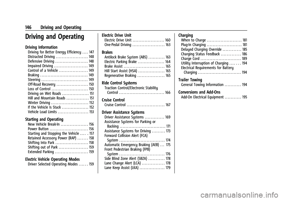 CHEVROLET BOLT EV 2021  Owners Manual Chevrolet Bolt EV Owner Manual (GMNA-Localizing-U.S./Canada-
14637856) - 2021 - CRC - 10/2/20
146 Driving and Operating
Driving and Operating
Driving Information
Driving for Better Energy Efficiency .