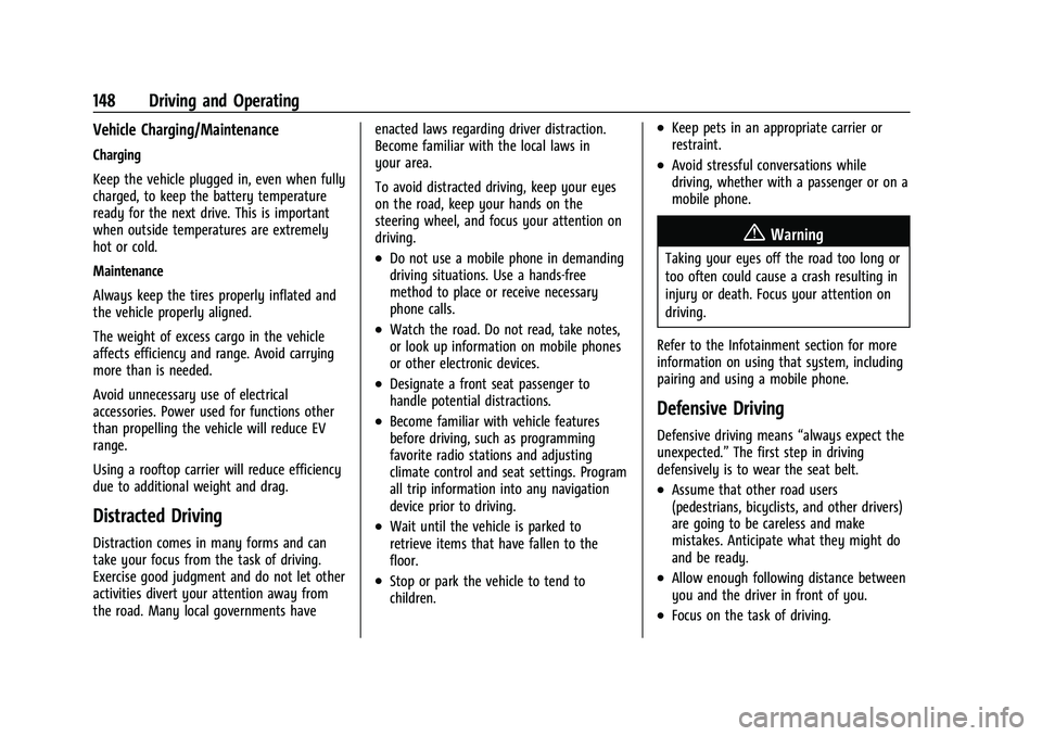 CHEVROLET BOLT EV 2021  Owners Manual Chevrolet Bolt EV Owner Manual (GMNA-Localizing-U.S./Canada-
14637856) - 2021 - CRC - 10/2/20
148 Driving and Operating
Vehicle Charging/Maintenance
Charging
Keep the vehicle plugged in, even when ful