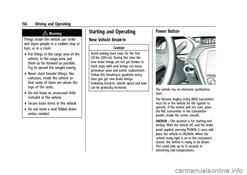 CHEVROLET BOLT EV 2021  Owners Manual Chevrolet Bolt EV Owner Manual (GMNA-Localizing-U.S./Canada-
14637856) - 2021 - CRC - 10/2/20
156 Driving and Operating
{Warning
Things inside the vehicle can strike
and injure people in a sudden stop