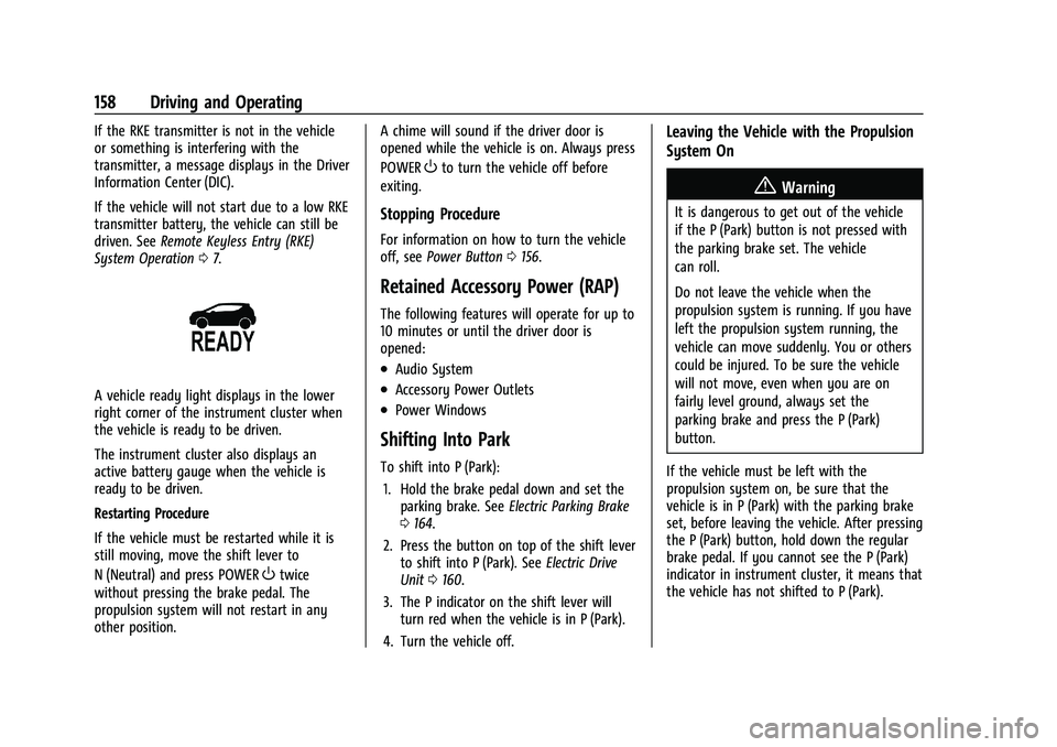 CHEVROLET BOLT EV 2021  Owners Manual Chevrolet Bolt EV Owner Manual (GMNA-Localizing-U.S./Canada-
14637856) - 2021 - CRC - 10/2/20
158 Driving and Operating
If the RKE transmitter is not in the vehicle
or something is interfering with th