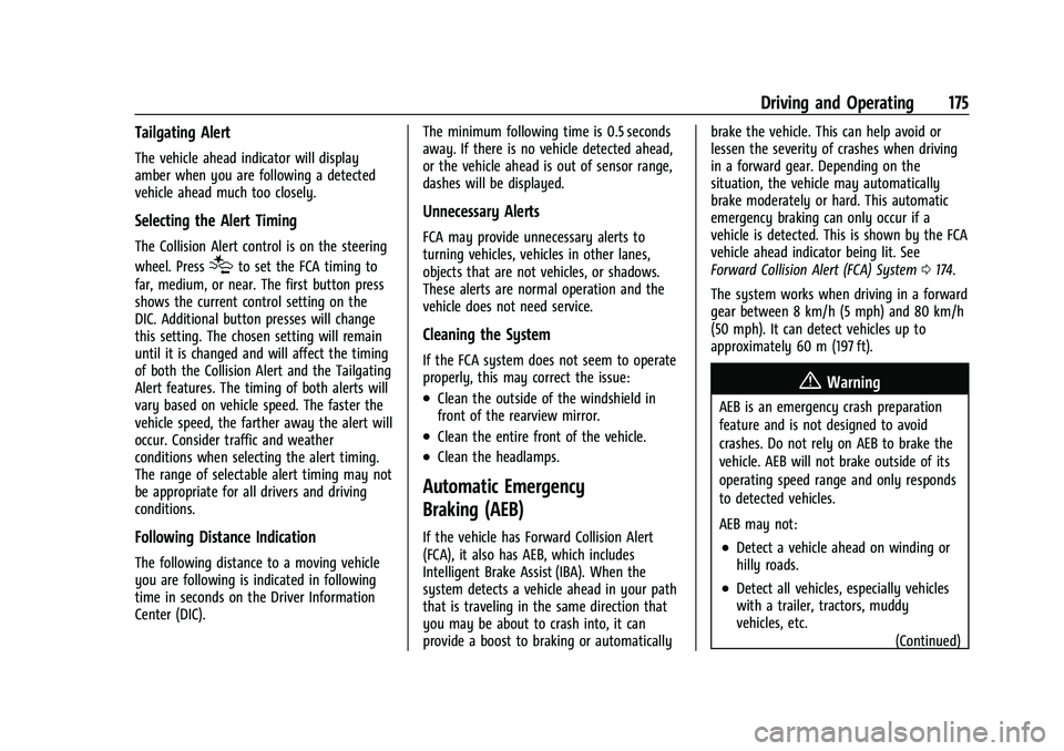 CHEVROLET BOLT EV 2021  Owners Manual Chevrolet Bolt EV Owner Manual (GMNA-Localizing-U.S./Canada-
14637856) - 2021 - CRC - 10/2/20
Driving and Operating 175
Tailgating Alert
The vehicle ahead indicator will display
amber when you are fol