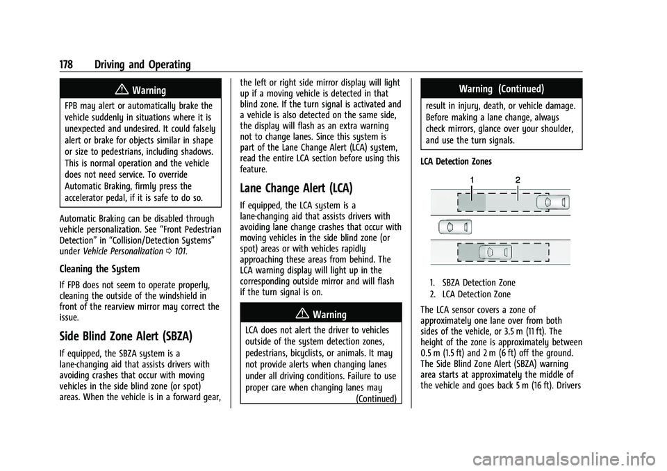 CHEVROLET BOLT EV 2021  Owners Manual Chevrolet Bolt EV Owner Manual (GMNA-Localizing-U.S./Canada-
14637856) - 2021 - CRC - 10/2/20
178 Driving and Operating
{Warning
FPB may alert or automatically brake the
vehicle suddenly in situations