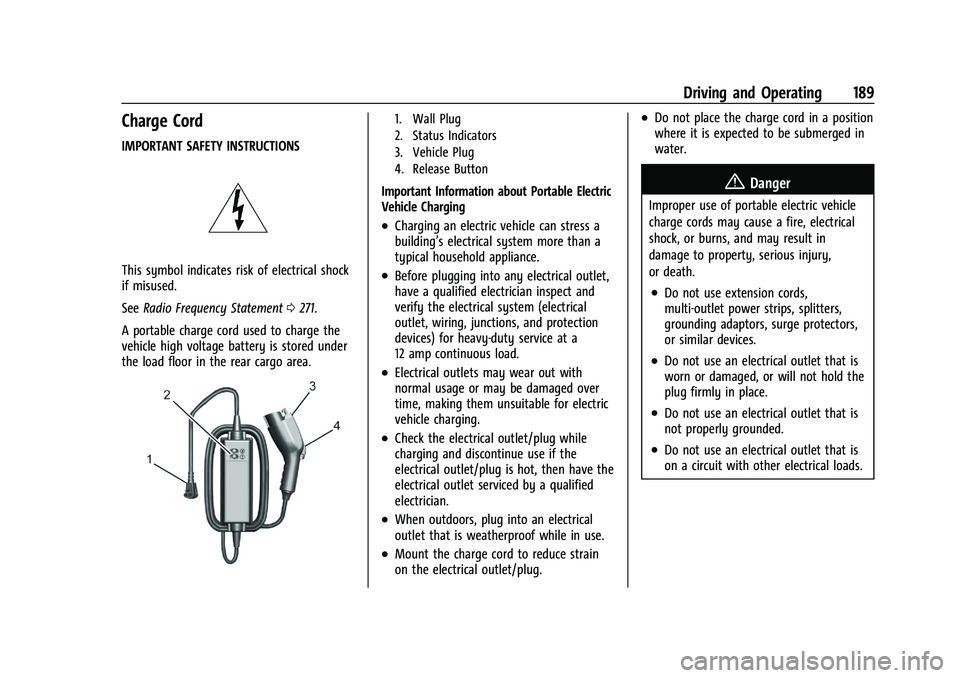 CHEVROLET BOLT EV 2021  Owners Manual Chevrolet Bolt EV Owner Manual (GMNA-Localizing-U.S./Canada-
14637856) - 2021 - CRC - 10/2/20
Driving and Operating 189
Charge Cord
IMPORTANT SAFETY INSTRUCTIONS
This symbol indicates risk of electric