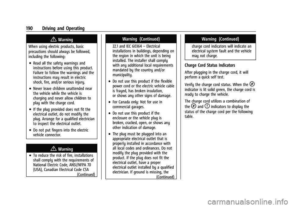 CHEVROLET BOLT EV 2021  Owners Manual Chevrolet Bolt EV Owner Manual (GMNA-Localizing-U.S./Canada-
14637856) - 2021 - CRC - 10/2/20
190 Driving and Operating
{Warning
When using electric products, basic
precautions should always be follow