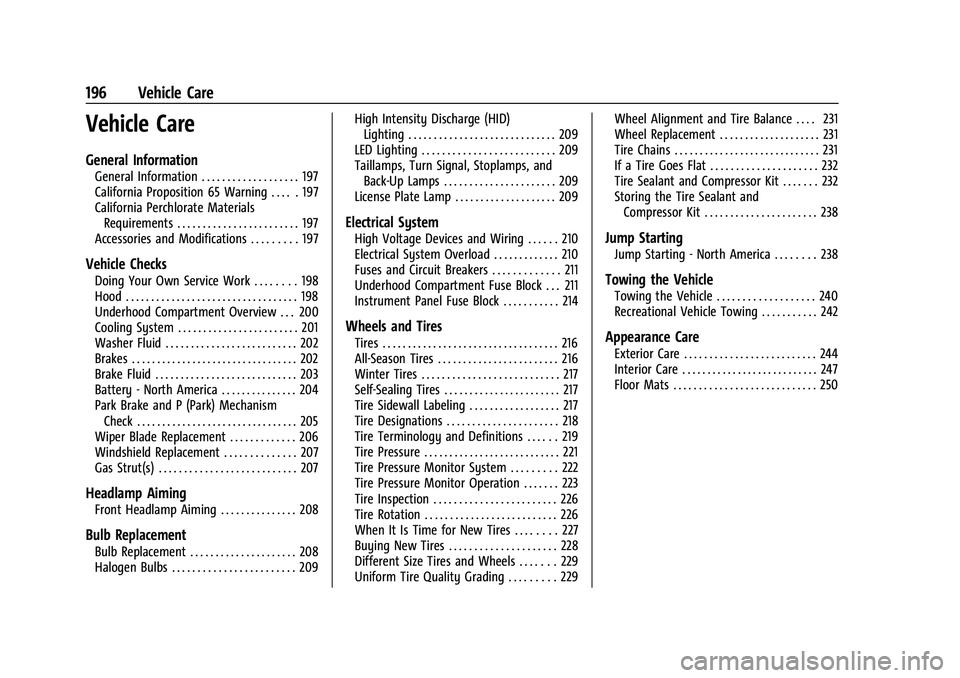 CHEVROLET BOLT EV 2021  Owners Manual Chevrolet Bolt EV Owner Manual (GMNA-Localizing-U.S./Canada-
14637856) - 2021 - CRC - 10/2/20
196 Vehicle Care
Vehicle Care
General Information
General Information . . . . . . . . . . . . . . . . . . 