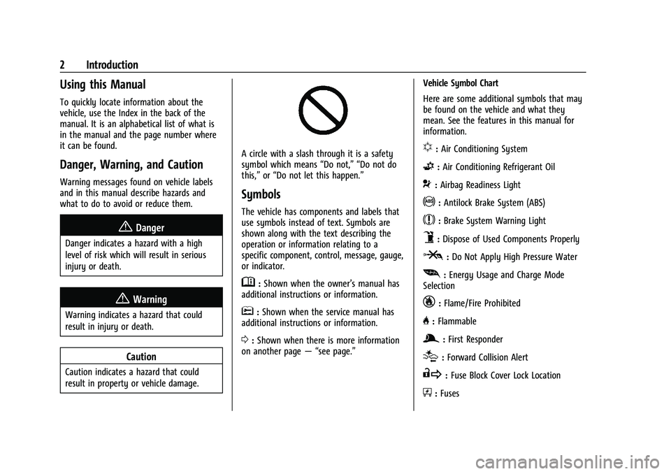 CHEVROLET BOLT EV 2021  Owners Manual Chevrolet Bolt EV Owner Manual (GMNA-Localizing-U.S./Canada-
14637856) - 2021 - CRC - 10/2/20
2 Introduction
Using this Manual
To quickly locate information about the
vehicle, use the Index in the bac