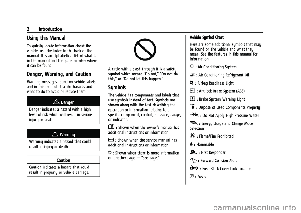 CHEVROLET BOLT EV 2021  Owners Manual Chevrolet Bolt EV Owner Manual (GMNA-Localizing-U.S./Canada-
14637856) - 2021 - CRC - 10/2/20
2 Introduction
Using this Manual
To quickly locate information about the
vehicle, use the Index in the bac