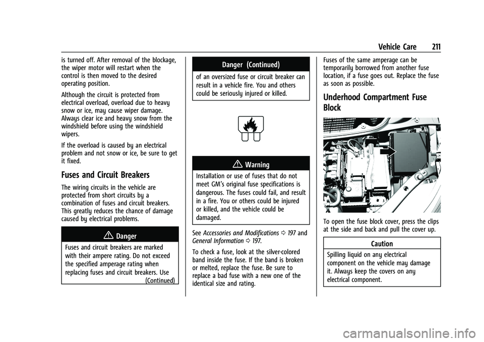 CHEVROLET BOLT EV 2021  Owners Manual Chevrolet Bolt EV Owner Manual (GMNA-Localizing-U.S./Canada-
14637856) - 2021 - CRC - 10/2/20
Vehicle Care 211
is turned off. After removal of the blockage,
the wiper motor will restart when the
contr