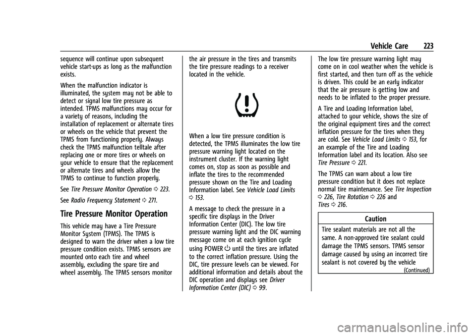 CHEVROLET BOLT EV 2021  Owners Manual Chevrolet Bolt EV Owner Manual (GMNA-Localizing-U.S./Canada-
14637856) - 2021 - CRC - 10/2/20
Vehicle Care 223
sequence will continue upon subsequent
vehicle start-ups as long as the malfunction
exist