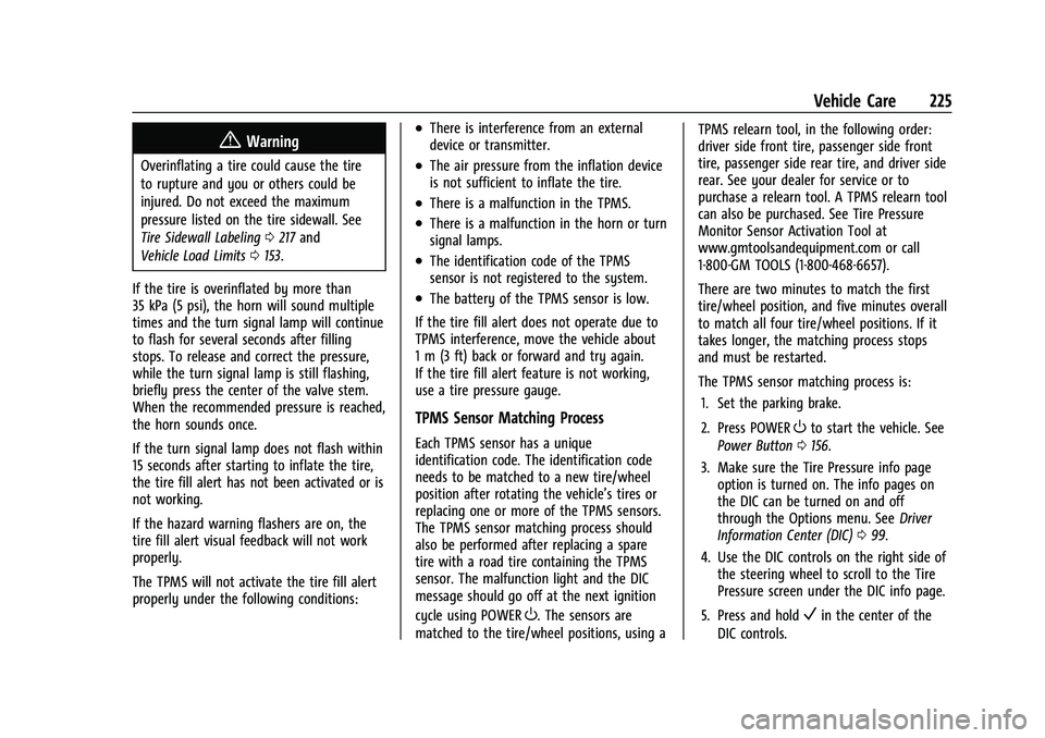 CHEVROLET BOLT EV 2021  Owners Manual Chevrolet Bolt EV Owner Manual (GMNA-Localizing-U.S./Canada-
14637856) - 2021 - CRC - 10/2/20
Vehicle Care 225
{Warning
Overinflating a tire could cause the tire
to rupture and you or others could be
