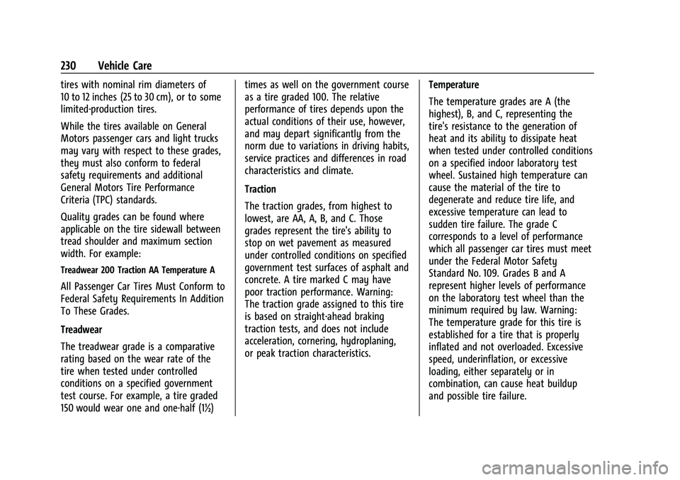 CHEVROLET BOLT EV 2021 User Guide Chevrolet Bolt EV Owner Manual (GMNA-Localizing-U.S./Canada-
14637856) - 2021 - CRC - 10/2/20
230 Vehicle Care
tires with nominal rim diameters of
10 to 12 inches (25 to 30 cm), or to some
limited-pro