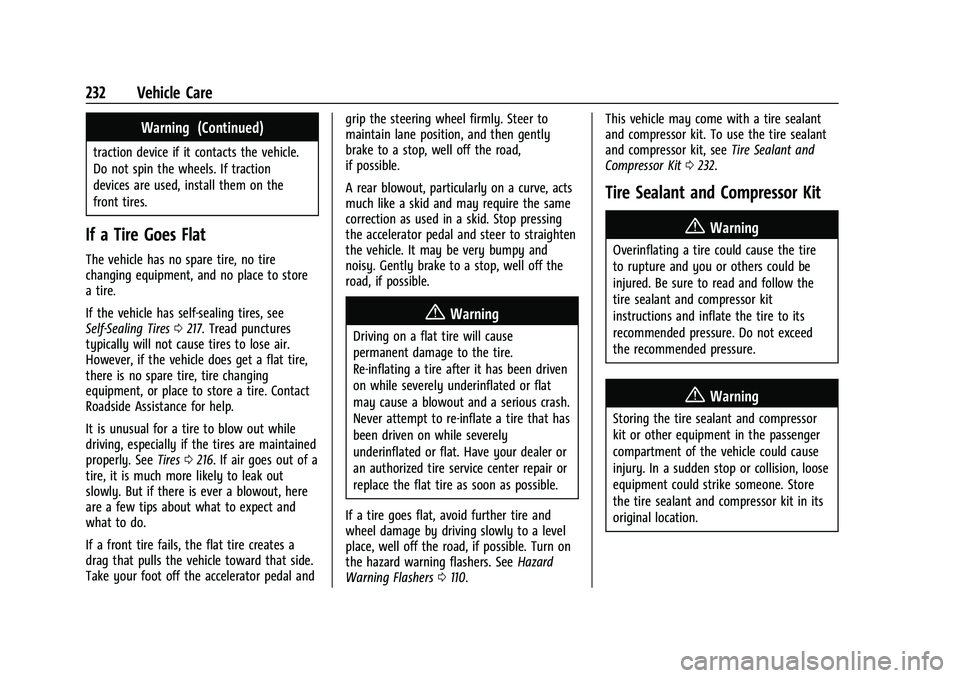 CHEVROLET BOLT EV 2021  Owners Manual Chevrolet Bolt EV Owner Manual (GMNA-Localizing-U.S./Canada-
14637856) - 2021 - CRC - 10/2/20
232 Vehicle Care
Warning (Continued)
traction device if it contacts the vehicle.
Do not spin the wheels. I