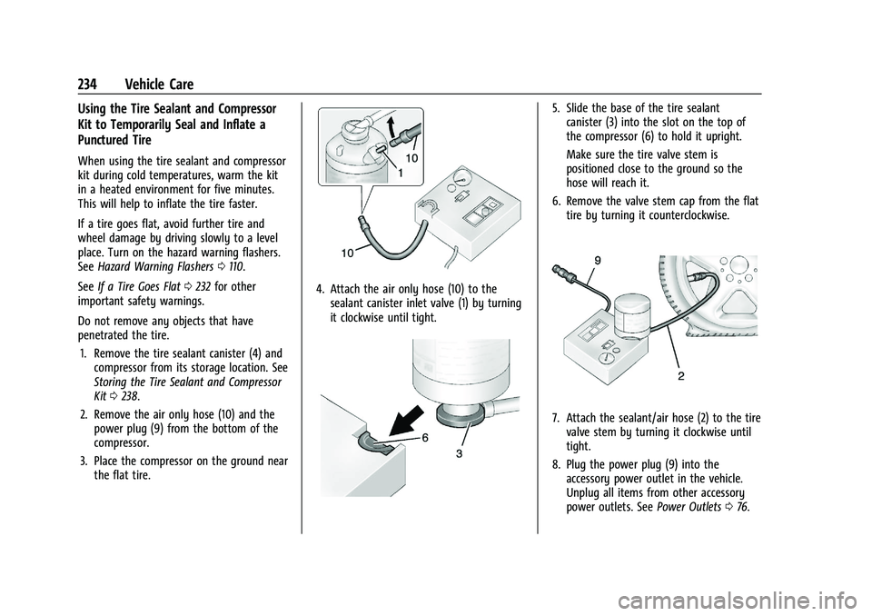 CHEVROLET BOLT EV 2021  Owners Manual Chevrolet Bolt EV Owner Manual (GMNA-Localizing-U.S./Canada-
14637856) - 2021 - CRC - 10/2/20
234 Vehicle Care
Using the Tire Sealant and Compressor
Kit to Temporarily Seal and Inflate a
Punctured Tir