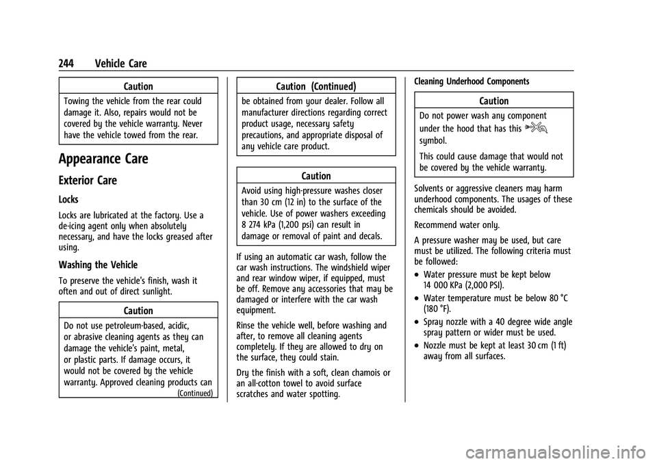 CHEVROLET BOLT EV 2021  Owners Manual Chevrolet Bolt EV Owner Manual (GMNA-Localizing-U.S./Canada-
14637856) - 2021 - CRC - 10/2/20
244 Vehicle Care
Caution
Towing the vehicle from the rear could
damage it. Also, repairs would not be
cove