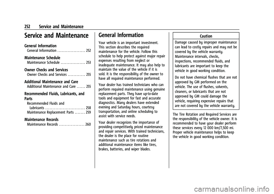CHEVROLET BOLT EV 2021 Owners Manual Chevrolet Bolt EV Owner Manual (GMNA-Localizing-U.S./Canada-
14637856) - 2021 - CRC - 10/2/20
252 Service and Maintenance
Service and Maintenance
General Information
General Information . . . . . . . CHEVROLET BOLT EV 2021 Owners Manual Chevrolet Bolt EV Owner Manual (GMNA-Localizing-U.S./Canada-
14637856) - 2021 - CRC - 10/2/20
252 Service and Maintenance
Service and Maintenance
General Information
General Information . . . . . . .