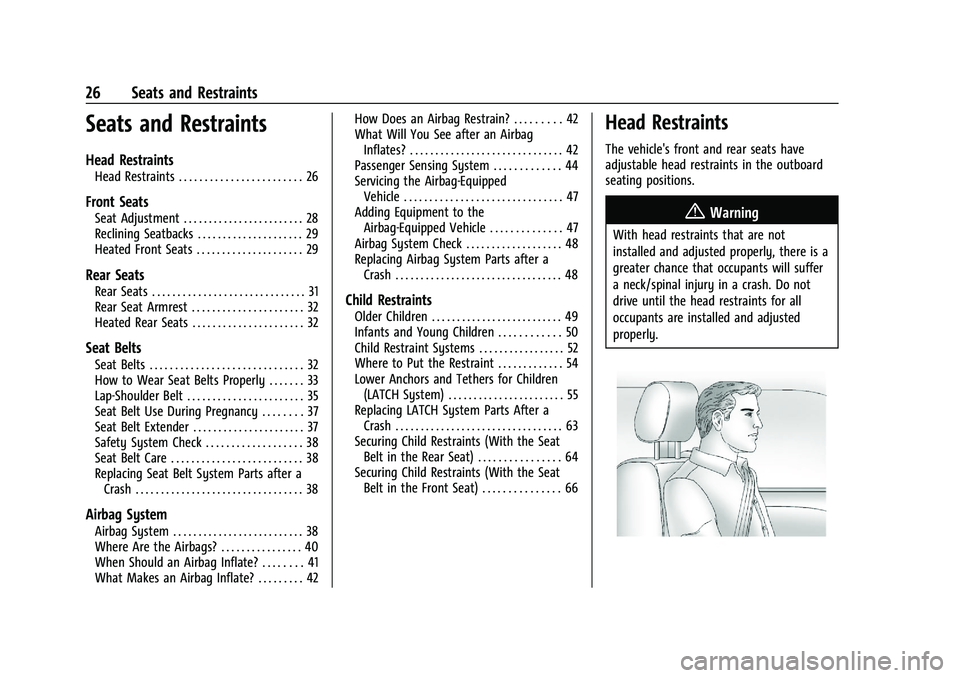 CHEVROLET BOLT EV 2021  Owners Manual Chevrolet Bolt EV Owner Manual (GMNA-Localizing-U.S./Canada-
14637856) - 2021 - CRC - 10/2/20
26 Seats and Restraints
Seats and Restraints
Head Restraints
Head Restraints . . . . . . . . . . . . . . .